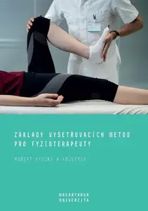 Základy vyšetřovacích metod pro fyzioterapeuty - Robert Vysoký