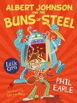 Albert Johnson and the Buns of Steel - Phil Earle
