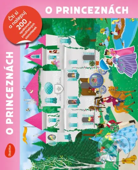Čti a nalepuj: O PRINCEZNÁCH (kniha se samolepkami) - kniha z kategorie Samolepky