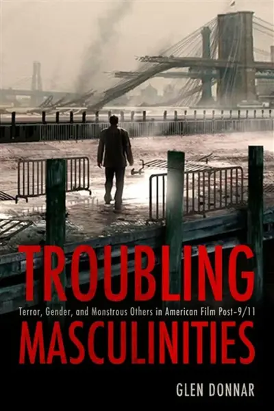 Troubling Masculinities - Glen Donnar