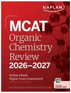 MCAT Organic Chemistry Review 2026-2027 - Kaplan Test Prep