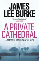 A Private Cathedral - James Lee Burke