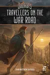 Jackals: Travellers on the War Road - John-Matthew DeFoggi