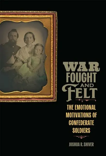 War Fought and Felt - Joshua R. Shiver