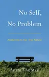 No Self, No Problem - Anam Thubten