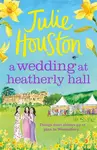 A Wedding at Heatherly Hall - Julie Houston
