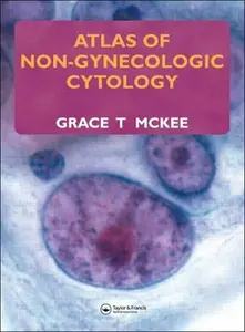 Atlas of Non-Gynecologic Cytology - Grace T.  McKee