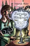 Everyday Witchcraft - Deborah Blake