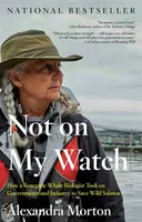 Not On My Watch - Alexandra Morton