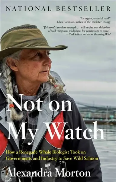 Not On My Watch - Alexandra Morton