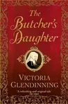 The Butcher's Daughter - Victoria Glendinning