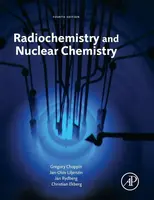 Radiochemistry and Nuclear Chemistry - Christian  Ekberg, Jan-Olov  Liljenzin, Jan  Rydberg, Gregory  Choppin