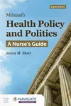 Milstead's Health Policy and Politics: a Nurse's Guide - Nancy M. Short