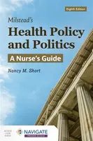 Milstead's Health Policy and Politics: a Nurse's Guide - Nancy M. Short