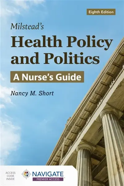 Milstead's Health Policy and Politics: a Nurse's Guide - Nancy M. Short