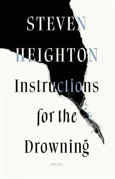Instructions for the Drowning - Steven Heighton