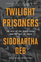 Twilight Prisoners - Siddhartha Deb