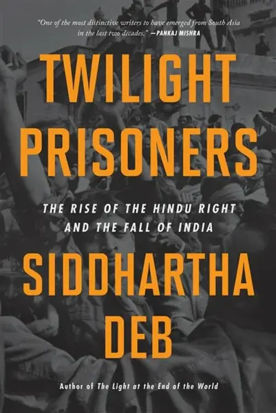 Twilight Prisoners - Siddhartha Deb