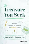 The Treasure You Seek - Archie L. Jones Jr.