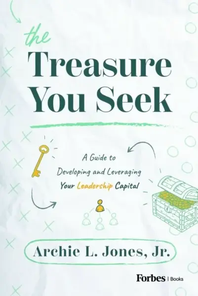 The Treasure You Seek - Archie L. Jones Jr.