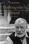 Hemingway's Brain - Andrew Farah