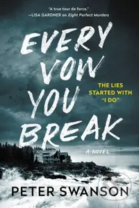 Every Vow You Break (A Novel) - Peter Swanson
