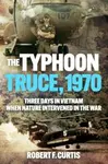 The Typhoon Truce, 1970 - Robert Curtis