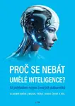 Proč se nebát umělé inteligence? (poškozená) - Vladimír Mařík, Michal Trčka, David Černý a kol.