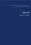 Dear Life - Maya C. Popa