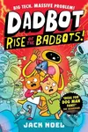 Dadbot 2: Rise of the Badbots! (Dadbot is back in this hilarious high-voltage graphic novel sequel!) - kniha z kategorie Komiksy