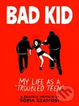 Bad Kid (My Life as a 'Troubled Teen') - Sofia Szamosi - kniha z kategorie Životopisy