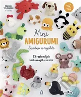 Mini amigurumi - Snadno a rychle - 25 roztomilých háčkovaných zvířátek - kniha z kategorie Ruční práce