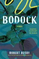 Bodock: Stories - Robert Busby