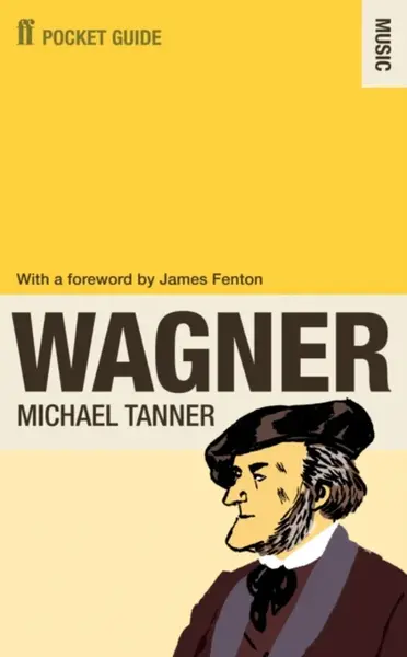 The Faber Pocket Guide to Wagner - Dr Michael Tanner