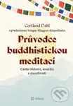 Průvodce buddhistickou meditací - Cortland Dahl