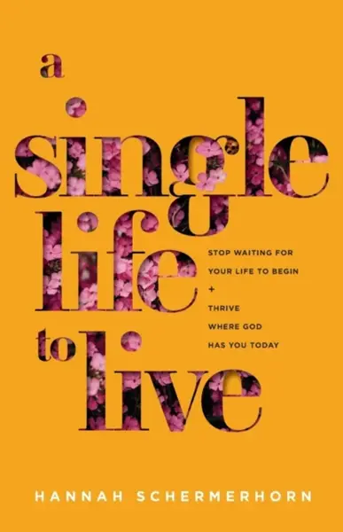 A Single Life to Live - Hannah Schermerhorn