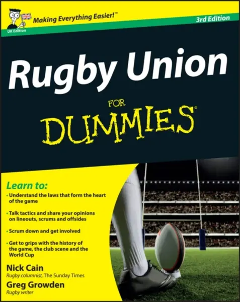 Rugby Union For Dummies, UK Edition - Greg Growden, Nick Cain