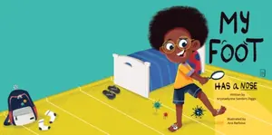 My Foot Has a Nose - Krystaelynne Sanders Diggs