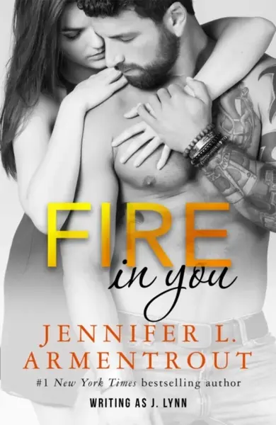 Fire In You - Jennifer L. Armentrout, J. Lynn