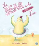 The Bear Who Loved to Dance - Monika Filipinová