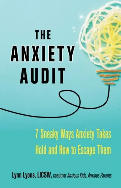 The Anxiety Audit - Lynn Lyons