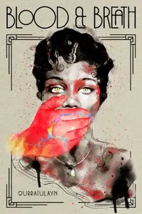 Blood and Breath - Qurratulayn Muhammad