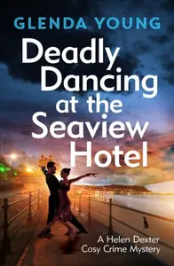 Deadly Dancing at the Seaview Hotel - Glenda Young