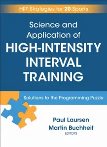 Science and Application of High Intensity Interval Training - Martin Buchheit, Paul Laursen
