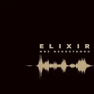 ELIXIR – Nás nedostanou