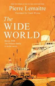 The Wide World - Pierre Lemaitre