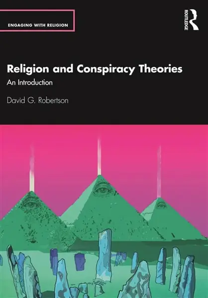 Religion and Conspiracy Theories - David G. Robertson
