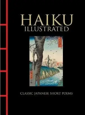Haiku Illustrated: Classic Japanese Short Poems - Larrabee Hart