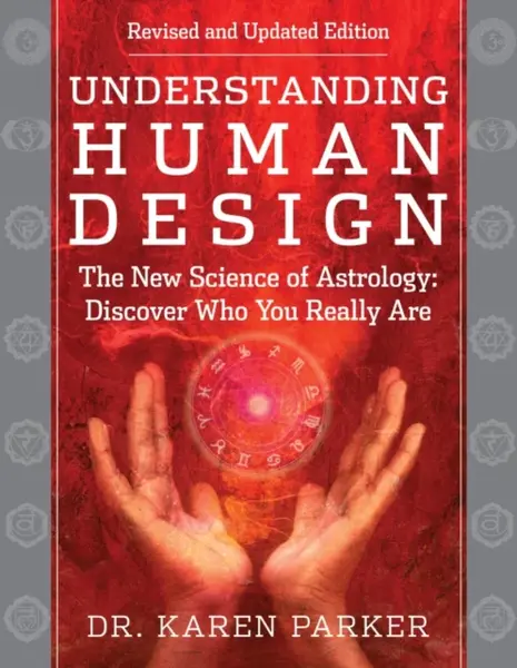 Understanding Human Design - Dr. Karen Parker