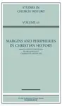 Margins and Peripheries in Christian History: Volume 61